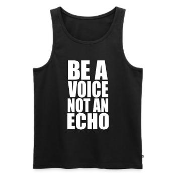 Be A Voice Not An Echo - Männer Premium Bio Tank Top - Schwarz - Vorne - AI Model Male 178 light (178cm)