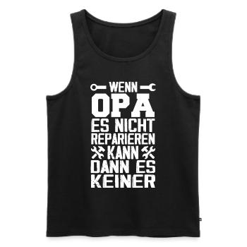 Wenn opa es nicht reparieren kann kann es keiner - Männer Premium Bio Tank Top - Schwarz - Vorne - Michal (187cm)