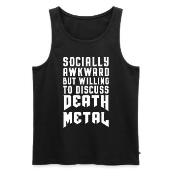 Death Metal Saying Funny Socially Awkward - Men's Premium Organic Tank Top - black - Front - Michal (187cm)
