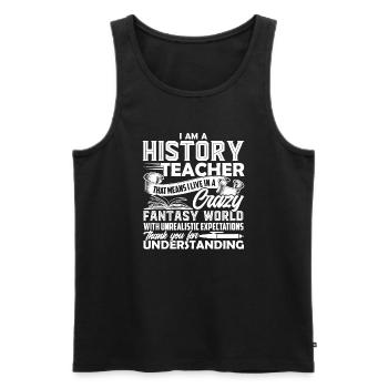 History Teacher I Live In Fantasy World - Men's Premium Organic Tank Top - black - Front - Michal (187cm)