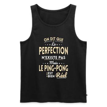 La Perfection n'existe pas le Ping-pong est Réel - Débardeur bio Premium Homme - noir - Devant - Michal (187cm)