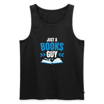 Buch Leseratte Bücherwurm Just A Books Guy - Männer Premium Bio Tank Top - Schwarz - Vorne - Michal (187cm)