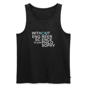 Without Engineers Science is just Philosophy Tee - Männer Premium Bio Tank Top - Schwarz - Vorne - Michal (187cm)