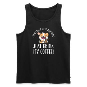 I don't have to do anything except drink coffee - Men's Premium Organic Tank Top - black - Front - Michal (187cm)