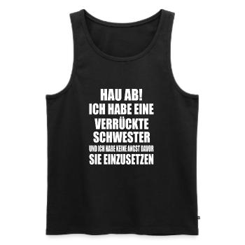 Get out of here, I've got a crazy sister - Men's Premium Organic Tank Top - black - Front - AI Model Male 178 light (178cm)
