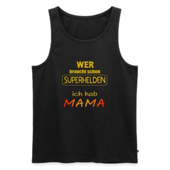 wer braucht schon Superhelden ich hab Mama - Männer Premium Bio Tank Top - Schwarz - Vorne - Michal (187cm)
