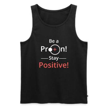 Sei positiv wie ein Proton - Männer Premium Bio Tank Top - Schwarz - Vorne - Michal (187cm)