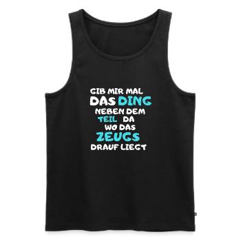 Gib mir mal das Ding neben dem Teil wo das Zeugs.. - Männer Premium Bio Tank Top - Schwarz - Vorne - AI Model Male 178 light (178cm)