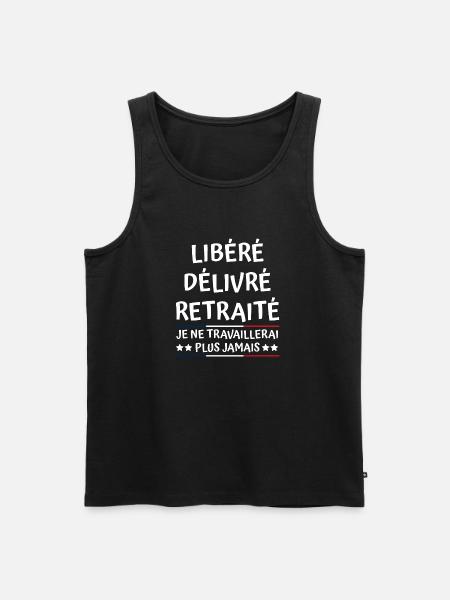 Libéré Délivré Retraité - Débardeur bio Premium Homme - noir