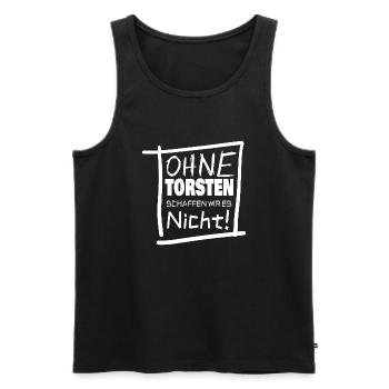 Wir schaffen es nicht ohne torsten - Männer Premium Bio Tank Top - Schwarz - Vorne - Michal (187cm)
