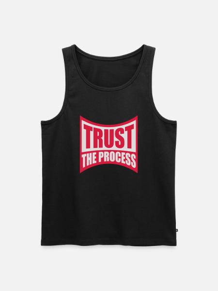 trust the process Quote - Men's Premium Organic Tank Top - black