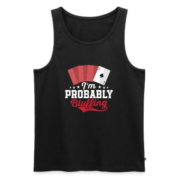 I'm Probably Bluffing Gambling Poker Player - Men's Premium Organic Tank Top - black - Front - Michal (187cm)