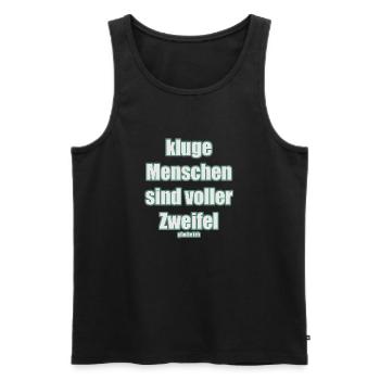 Kluge Menschen Zweifeln - Männer Premium Bio Tank Top - Schwarz - Vorne - Michal (187cm)