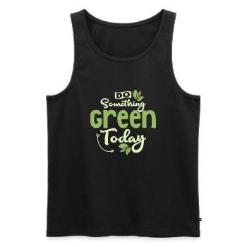 Do Something Green Today Planet Earth Day - Men's Premium Organic Tank Top - black - Front - Michal (187cm)