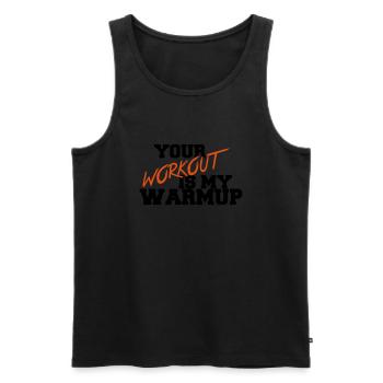 Your Workout Is My Warmup - Men's Premium Organic Tank Top - black - Front - AI Model Male 178 light (178cm)
