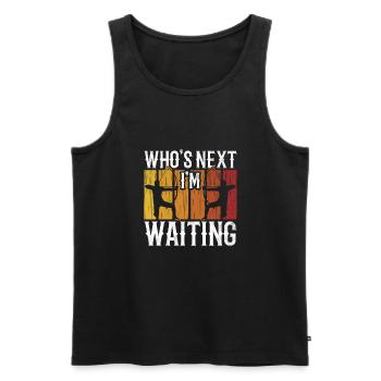 Who's next? I'm waiting - Men's Premium Organic Tank Top - black - Front - Michal (187cm)