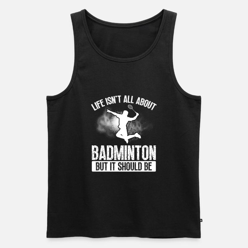 Badminton, Aber Es Sollte Sein - Männer Premium Bio Tank Top - Schwarz
