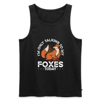 I'm talking to my foxes today - Men's Premium Organic Tank Top - black - Front - Michal (187cm)