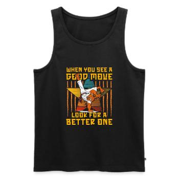 Wenn Sie einen guten Zug sehen, suchen Sie nach einem besseren - Männer Premium Bio Tank Top - Schwarz - Vorne - Michal (187cm)