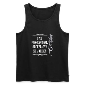 I Am Professional Secretary No Joking - White Font - Men's Premium Organic Tank Top - black - Front - AI Model Male 178 light (178cm)