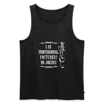 I Am Professional Youtuber No Joking - White Font - Men's Premium Organic Tank Top - black - Front - Michal (187cm)
