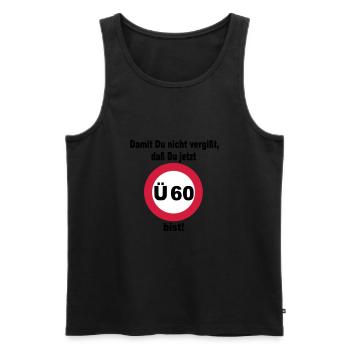 60. Geburtstag Ü60 – Damit Du nicht vergißt... - Männer Premium Bio Tank Top - Schwarz - Vorne - Michal (187cm)