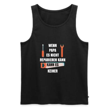 Wenn Papa... wenn papa es nicht reparieren kann ka - Männer Premium Bio Tank Top - Schwarz - Vorne - Michal (187cm)