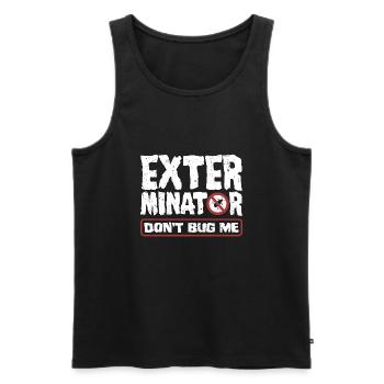 Pest Control Technician Exterminator Dont Bug Me - Männer Premium Bio Tank Top - Schwarz - Vorne - Michal (187cm)