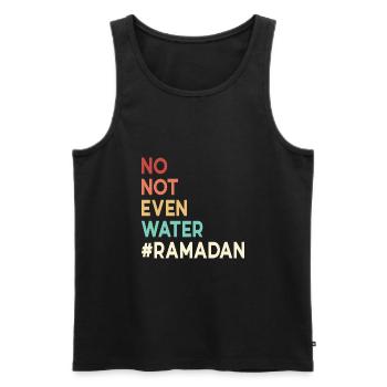 No not even water Ramadan - Men's Premium Organic Tank Top - black - Front - AI Model Male 178 light (178cm)