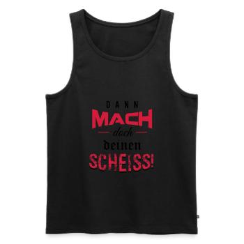 Dann mach doch deinen Scheiss! - Männer Premium Bio Tank Top - Schwarz - Vorne - Michal (187cm)