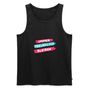 Immer freundlich bleiben - Männer Premium Bio Tank Top - Schwarz - Vorne - AI Model Male 178 light (178cm)