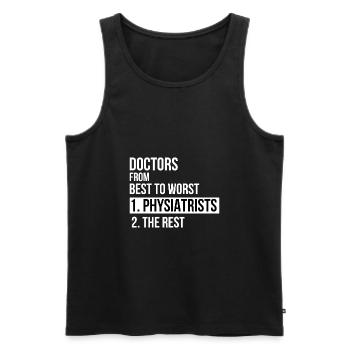 Doctors from best to worst Physiatrists Geschenk - Männer Premium Bio Tank Top - Schwarz - Vorne - Michal (187cm)