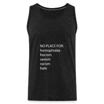 No Place for Racism Sexism hate Homophobia - Männer Premium Bio Tank Top - Anthrazit - Vorne - Alexander (188cm)