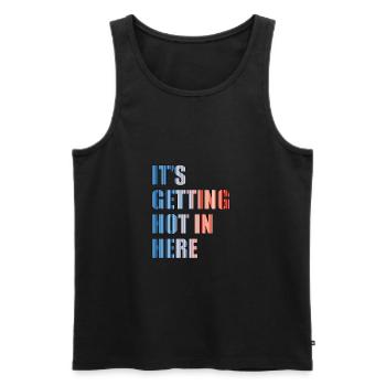 IT'S GETTING HOT IN HERE - Klimawandel - Männer Premium Bio Tank Top - Schwarz - Vorne - Michal (187cm)