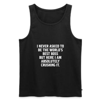 I never asked to be the world s Best Boss Geschenk - Männer Premium Bio Tank Top - Schwarz - Vorne - Michal (187cm)