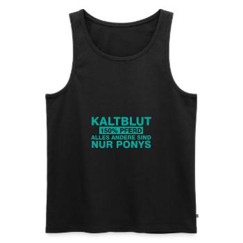 Kaltblut 150% Pferd alles andere sind nur Ponys - Männer Premium Bio Tank Top - Schwarz - Vorne - Michal (187cm)