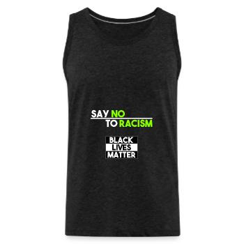 Black Lives Matter - Say no to racism - Men's Premium Organic Tank Top - charcoal grey - Front - Alexander (188cm)