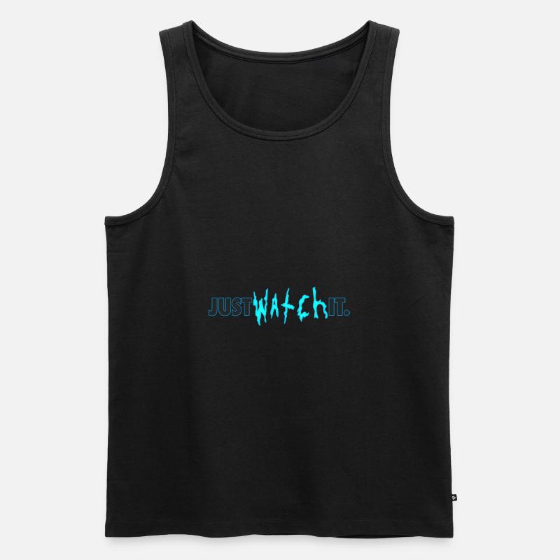 Just watch it. - Männer Premium Bio Tank Top - Schwarz