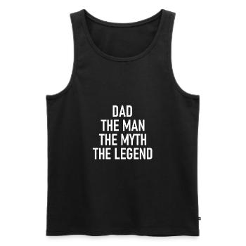 Dad The Man The Myth The Legend - Cool Quote - Say - Débardeur bio Premium Homme - noir - Devant - Michal (187cm)