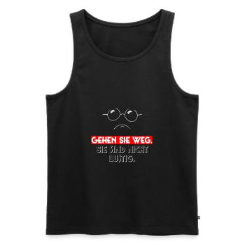 Gehen sie weg sie sind nicht lustig - Männer Premium Bio Tank Top - Schwarz - Vorne - Michal (187cm)