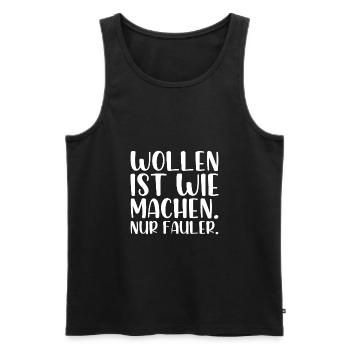 Wollen ist wie machen nur fauler - Männer Premium Bio Tank Top - Schwarz - Vorne - AI Model Male 178 light (178cm)