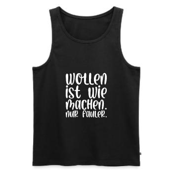 Wollen ist wie machen nur fauler - Männer Premium Bio Tank Top - Schwarz - Vorne - AI Model Male 178 light (178cm)