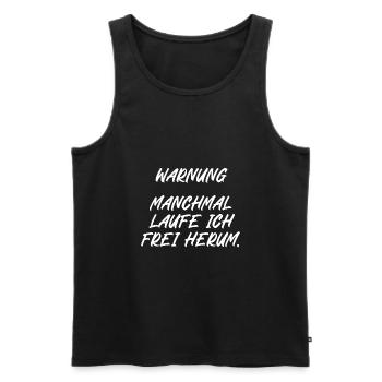 Warnung manchmal laufe ich frei herum - Männer Premium Bio Tank Top - Schwarz - Vorne - Michal (187cm)