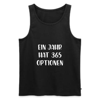 Ein Jahr hat 365 Optionen - Männer Premium Bio Tank Top - Schwarz - Vorne - AI Model Male 178 light (178cm)