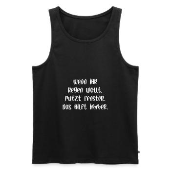 Wenn ihr Regen wollt putzt Fenster das hilft immer - Männer Premium Bio Tank Top - Schwarz - Vorne - Michal (187cm)