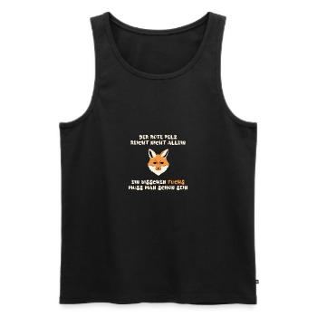 Der Rote Pelz reicht nicht allein, Fuchs muss sein - Männer Premium Bio Tank Top - Schwarz - Vorne - Michal (187cm)
