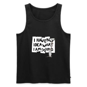 I have no idea what I am doing - Men's Premium Organic Tank Top - black - Front - Michal (187cm)
