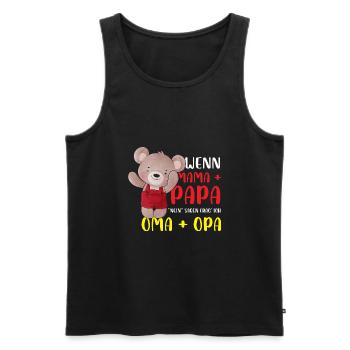 Wenn Mama Und Papa Nein Sagen Frage Ich Oma Und - Männer Premium Bio Tank Top - Schwarz - Vorne - Michal (187cm)