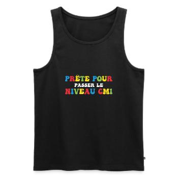 Prêt Pour Passer Niveau CM1 Rentrée Scolaire - Débardeur bio Premium Homme - noir - Devant - Michal (187cm)