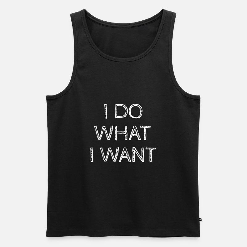I Do What I Want - Männer Premium Bio Tank Top - Schwarz